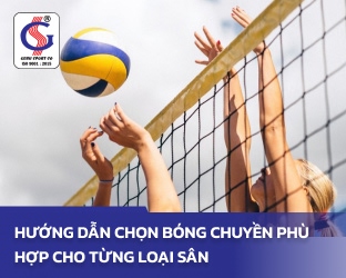 Hướng dẫn chọn bóng chuyền phù hợp cho từng loại sân