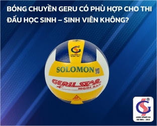 Bóng chuyền Geru có phù hợp cho thi đấu học sinh – sinh viên không?